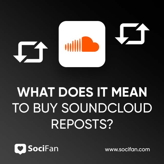 What Does It Mean To Buy SoundCloud Reposts