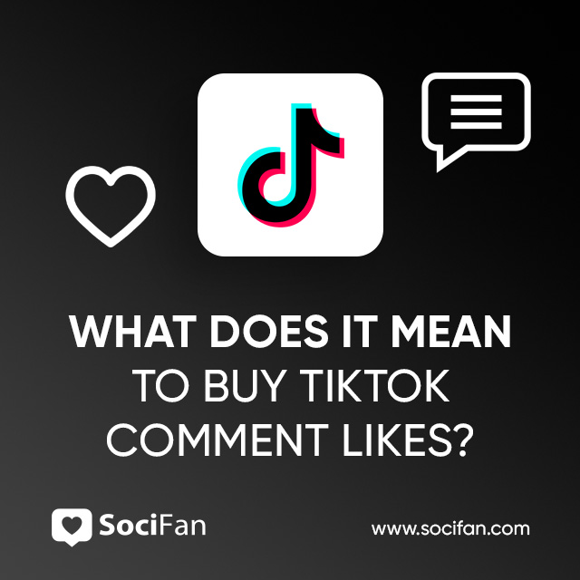 What Does It Mean to Buy TikTok Comment Likes