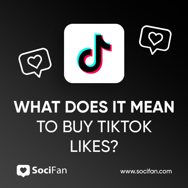 What Does It Mean to Buy TikTok Likes