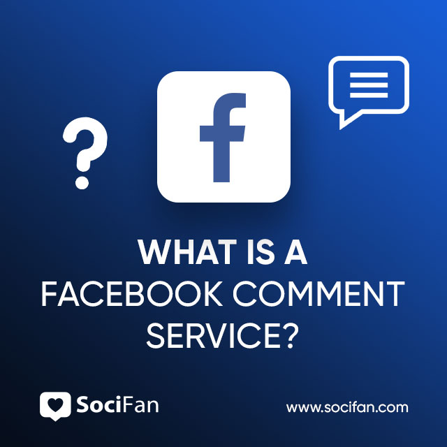 What is a Facebook Comment Service