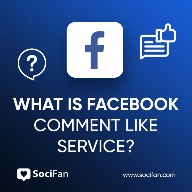 What is Facebook Comment Like Service