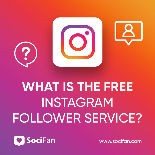 What Is The Free Instagram Follower Service