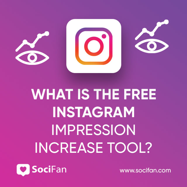 What Is The Free Instagram Impression Increase Tool