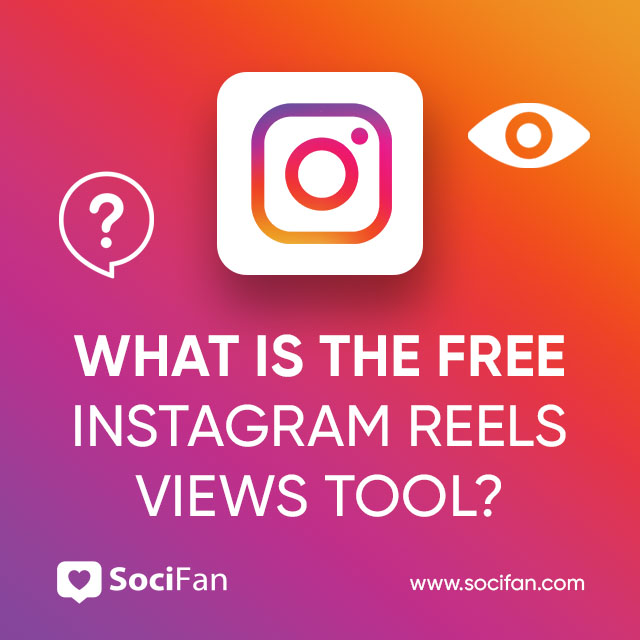 What Is The Free Instagram Reels Views Tool