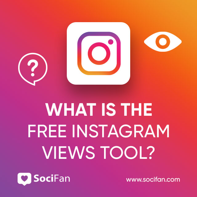 What Is The Free Instagram Views Tool