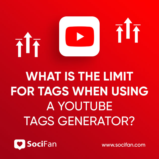 What Is the Limit for Tags When Using a YouTube Tags Generator