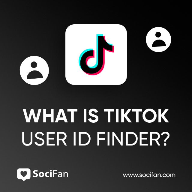 What Is TikTok User ID Finder