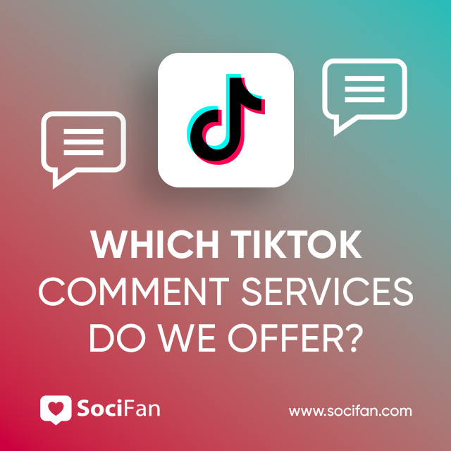 Which TikTok Comment Services Do We Offer