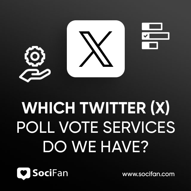 Which Twitter (X) Poll Vote Services Do We Have? 