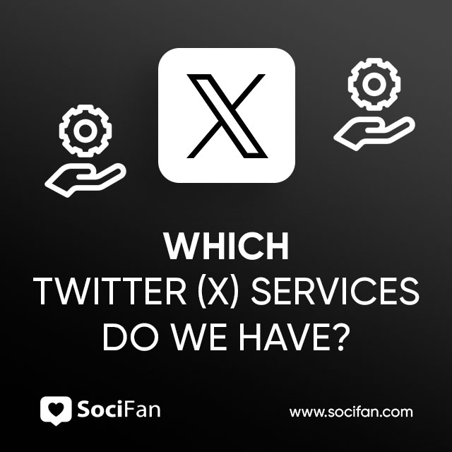 Which Twitter (X) Services Do We Have