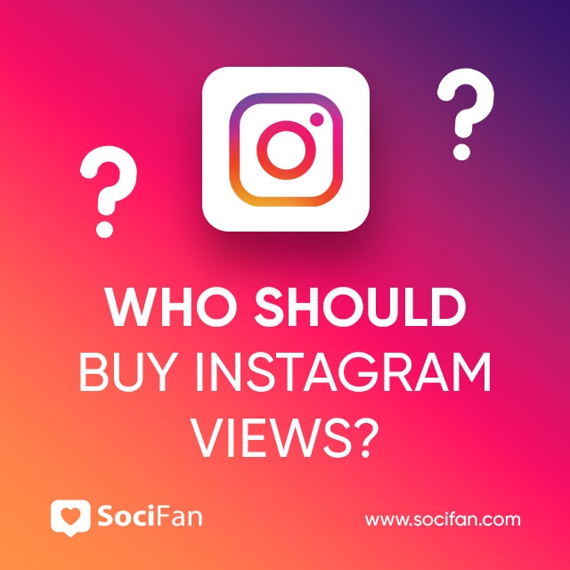 Who Should Buy Instagram Views