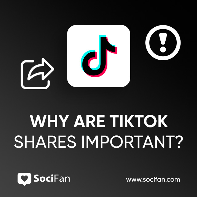 Why Are TikTok Shares Important