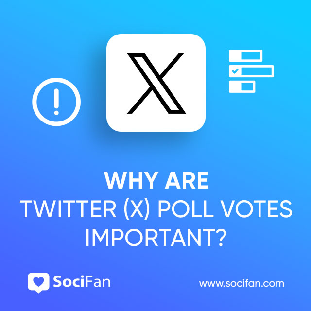 Why Are Twitter (X) Poll Votes Important