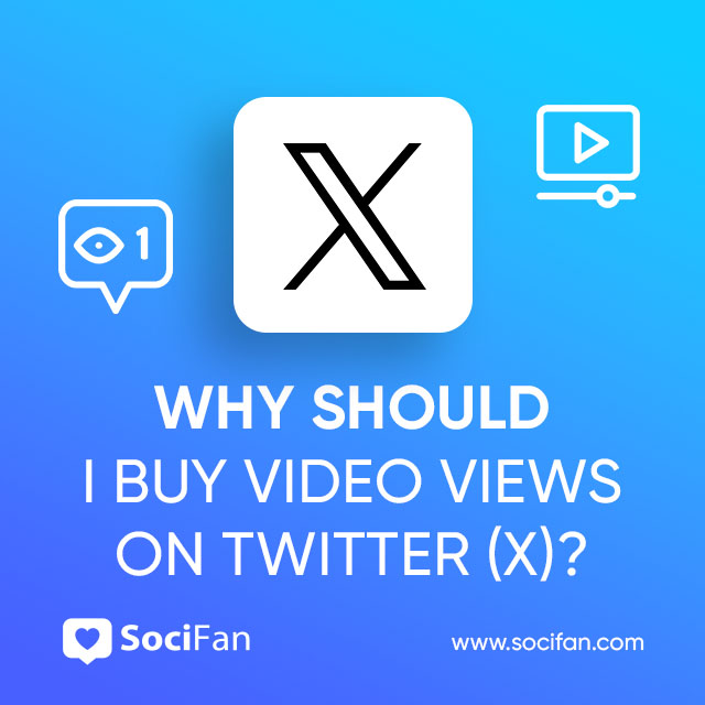Why Should I Buy Video Views on Twitter (X)