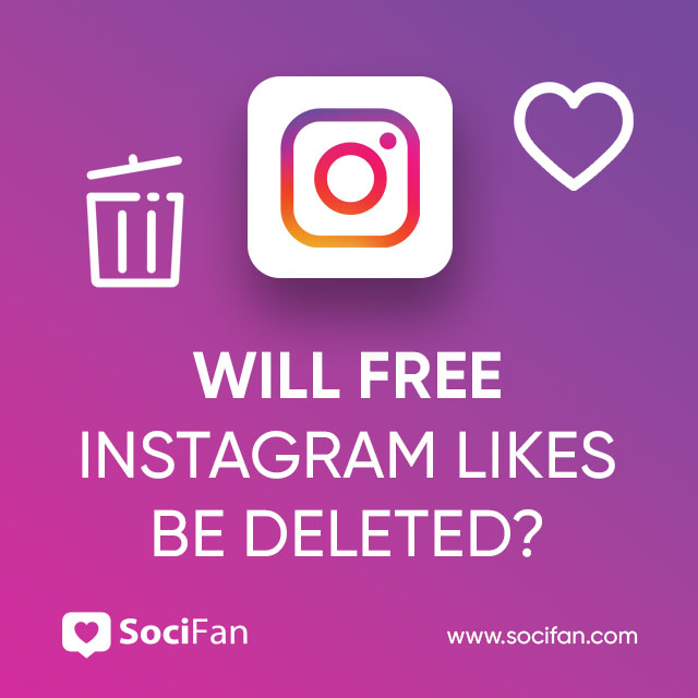 Will Free Instagram Likes Be Deleted