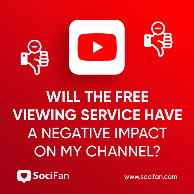 Will the Free Viewing Service Have a Negative Impact on My Channel