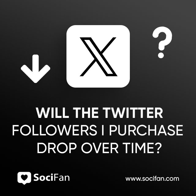 Will the Twitter Followers I Purchase Drop Over Time